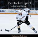 Ice Hockey Sport : A Learning Manual - eBook