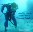 Techniques, Methods & Applications in Futures Studies - eBook