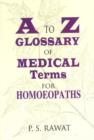A to Z Glossary of Medical Terms for Homeopaths - Book