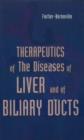 Therapeutics of the Diseases of Liver & of Biliary Ducts - Book