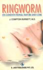 Ringworm : Its Constitutioal Nature & Cure - Book