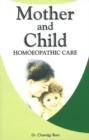 Mother & Child : Homoeopathic Care - Book