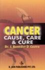 Cancer: Cause, Care and Cure - Book