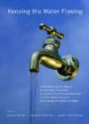 Keeping the Water Flowing : Understanding the Role of Institutions, Incentives, Economics and Entrepreneurship in Ensuring Access and Optimising Utilisation of Water - Book