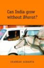 Can India Grow without Bharat? - Book