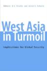 West Asia in Turmoil : Implications for Global Security - Book