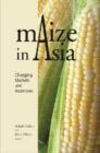 Maize in Asia : Changing Markets and Incentives - Book