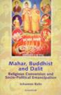 Mahar, Buddhist and Dalit : Religious Conversion and Socio-Political Emancipation - Book