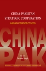 China-Pakistan Strategic Cooperation : Indian Perspectives - Book