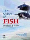 The Senses of Fish : Adaptations for the Reception of Natural Stimuli - Book