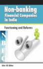 Non-banking Financial Companies (NBFCs) in India : Functioning & Reforms - Book