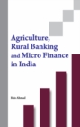 Agriculture, Rural Banking & Micro Finance in India - Book
