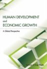 Human Development & Economic Growth : A Global Perspective - Book