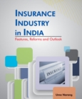 Insurance Industry in India : Features, Reforms & Outlook - Book