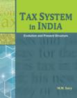 Tax System in India : Evolution & Present Structure - Book
