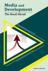 Media and Development : The Road Ahead - Book