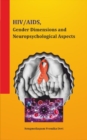 HIV / AIDS, Gender Dimensions and Neuropsychological Aspects - Book