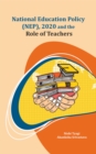 National Education Policy (NEP), 2020 and the Role of Teachers - Book