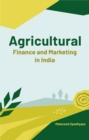 Agricultural Finance and Marketing in India - Book