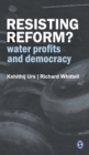 Resisting Reform? : Water Profits and Democracy - Book
