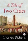 A Tale of Two Cities : A Story of the French Revolution - eBook