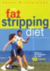 Fat Stripping Diet : Make a Difference in Just 10 weeks - Book