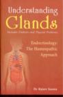 Understanding Glands : Endocrinology: The Homeopathic Approach - Book