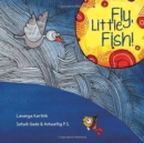 Fly, Little Fish! - Book