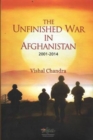 The Unfinished War in Afghanistan : 2001-2014 - Book