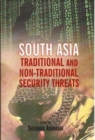 South Asia: Traditional and Non-Traditional Security Threats - Book
