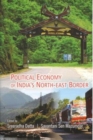 Political Economy of India's North-East Border - Book
