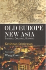 Old Europe New Asia : Strategies, Challenges, Responses - Book