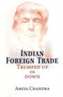 Indian Foreign Trade : Trumped Up or Down - Book