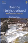 Riverine Neighbourhood : Hydro-Politics in South Asia - Book