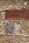 The Colours of Earth : A Study of Indian Folk Painting - Book