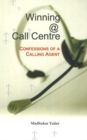 Winning @ Call Centre : Confessions of a Calling Agent - Book