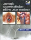 Laparoscopic Management of Prolapse and Stress Urinary Incontinence - Book