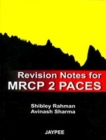 Revision Notes for MRCP 2 PACES - Book