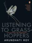 Listening to Grasshoppers : Field Notes on Democracy - eBook