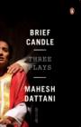 BRIEF CANDLE : Three Plays - eBook