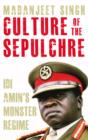 Culture of the Sepulchre : Idi Amin's Monster Regime - eBook