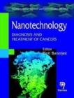Nanotechnology : Diagnosis and Treatment of Cancers - Book