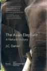 Asian Elephant : A Natural History: Revised Edition - Book