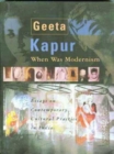 When Was Modernism – Essays on Contemporary Cultural Practice in India - Book
