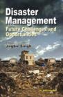 Disaster Management : Future Challenges and Opportunities - Book