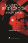 Martyr as Bridegroom : A Folk Representation of Bhagat Singh - Book