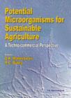 Potential Microorganisms for Sustainable Agriculture : A Techno-Commercial Perspective - Book