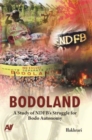 Bodoland : A Study of NDFB's Struggle for Bodo Autonomy - Book