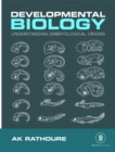 The Developmental Biology (Understanding The Embryological Origins) - eBook
