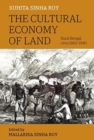 The Cultural Economy of Land – Rural Bengal, Circa 1860–1940 - Book